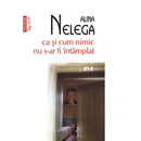 ca si cum nimic nu s-ar fi intamplat (editie de buzunar) - Alina Nelega - Delumani - Magazin Online Romanesc