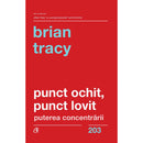 Punct ochit, punct lovit - Brian Tracy - Delumani - Magazin Romanesc 