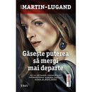 Gaseste puterea sa mergi mai departe - Agnes Martin-Lugand - Delumani - Magazin Online Romanesc 