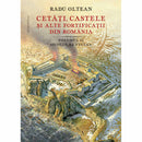 Cetati, castele si alte fortificatii din Romania vol. II - Radu Oltean - Delumani - Magazin Online Romanesc 