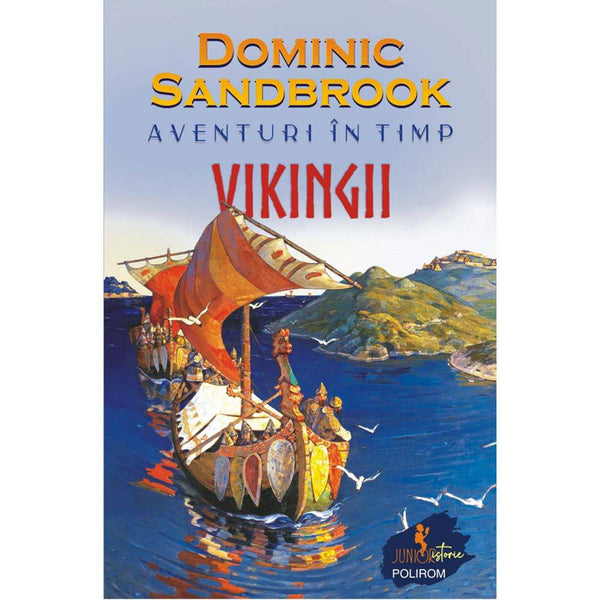 Aventuri in timp. Vikingii - Dominic Sandbrook - Delumani - Magazin Online Romanesc 