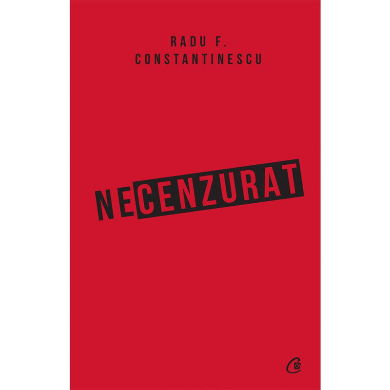Necenzurat - Radu F. Constantinescu